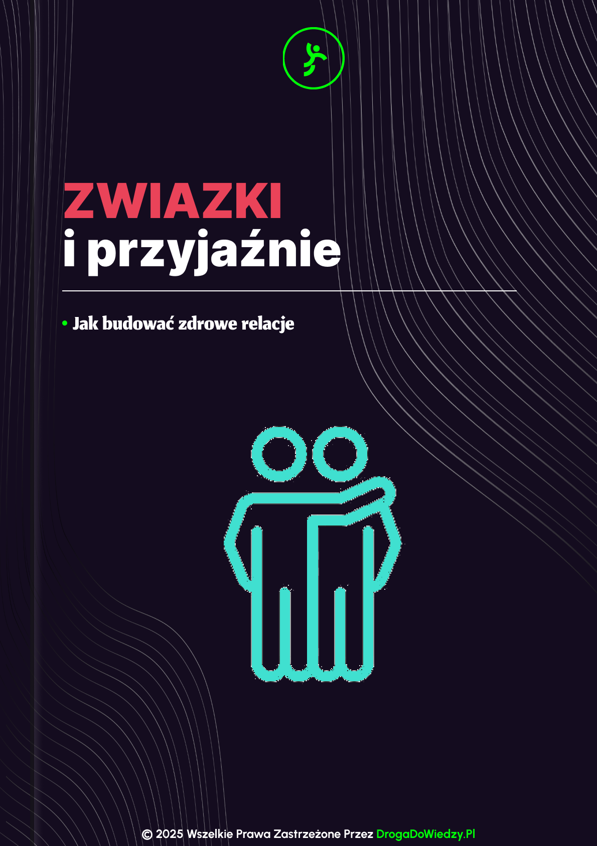 Związki i przyjaźnie: Jak budować zdrowe relacje